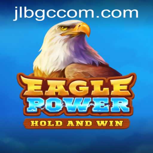 EaglePower: An Exciting Adventure in the World of JLBGC.COM