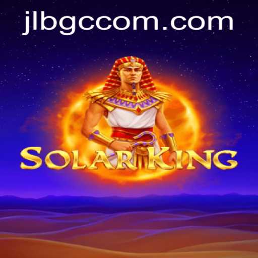 Exploring the World of SolarKing: A New Gaming Sensation