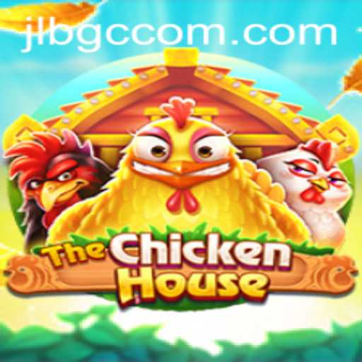 Exploring 'TheChickenHouse': A Fascinating Game Adventure at JLBGC.COM